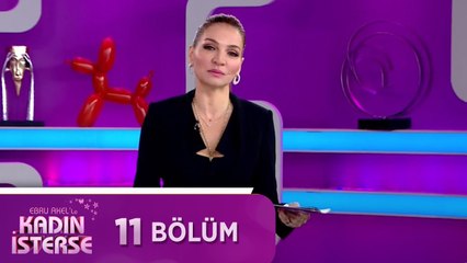Ebru Akelle Kadın İsterse 11.Bölüm | 1 Mart 2021