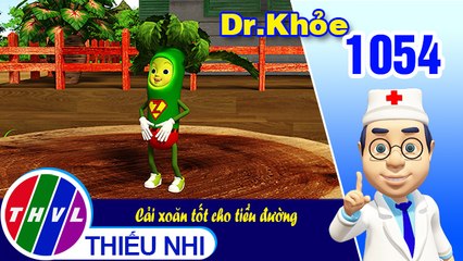 Dr. Khỏe - Tập 1054: Cải xoăn tốt cho tiểu đường