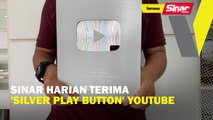 Sinar Harian terima 'Silver Play Button' Youtube