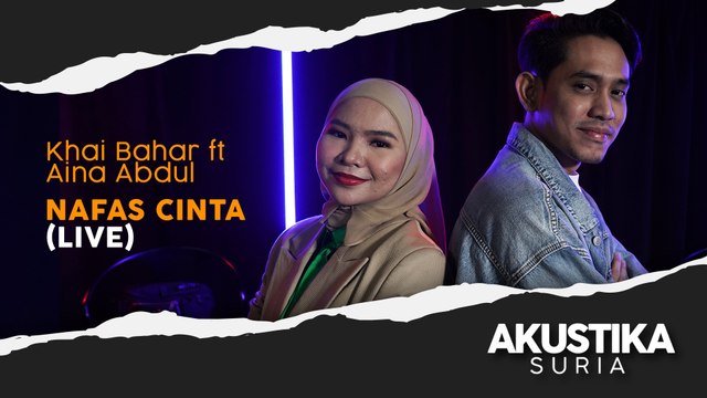 Khai Bahar Ft Aina Abdul - Nafas Cinta (LIVE) #AkustikaSuria