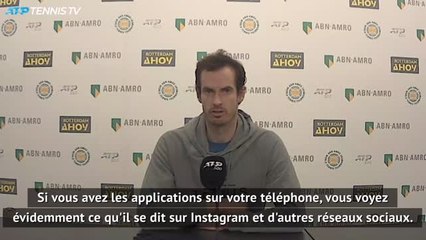 Rotterdam - Murray : "Pourquoi devrais-je arrêter de jouer ?"