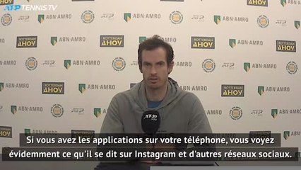 Rotterdam - Murray : "Pourquoi devrais-je arrêter de jouer ?"