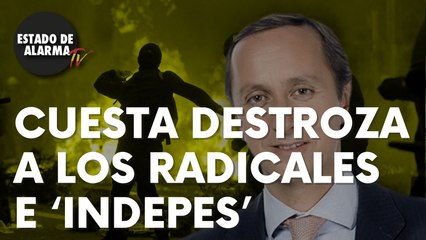 Cuesta destroza a los radicales e ‘indepes’