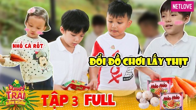 Doanh Trại Lớn Khôn - Tập 03: Đội trưởng WILL đổi đồ chơi lấy thịt nấu đồ ăn cho doanh trại