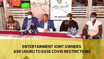 Entertainment joint owners ask Uhuru to ease Covid restrictions