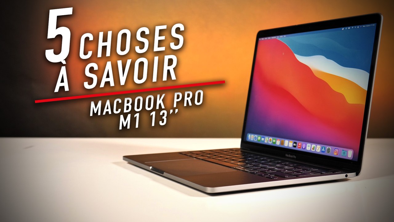 5 chose à savoir sur le Macbook Pro 13 pouces avec la puce M1