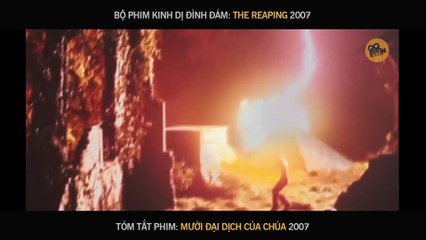 Tóm Tắt Phim :  MƯỜI ĐẠI DỊCH CỦA CHÚA - The Reaping (2007) | REVIEW PHIM KINH DỊ