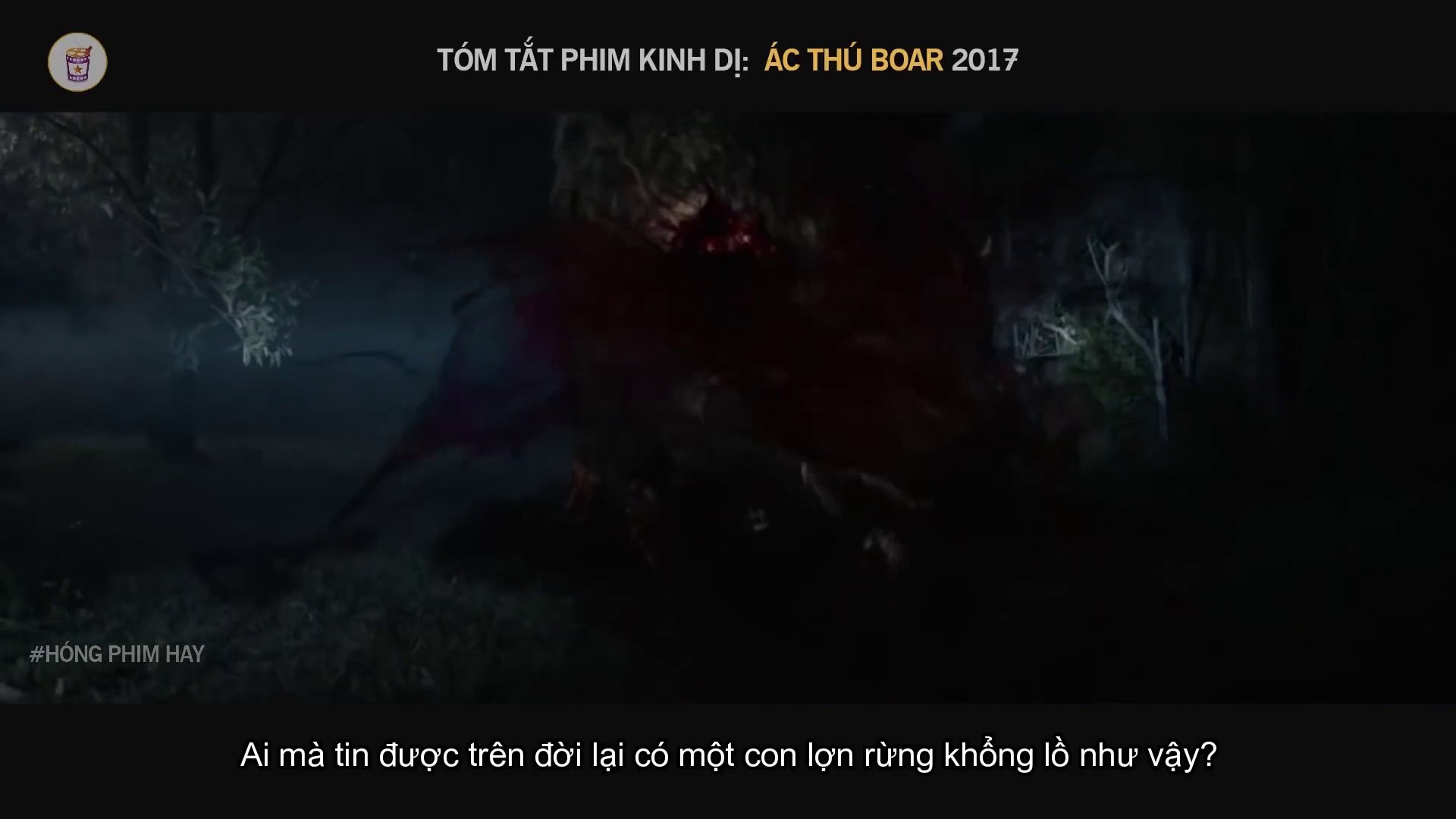 Tóm Tắt Phim : ÁC THÚ BOAR |  REVIEW PHIM KINH DỊ