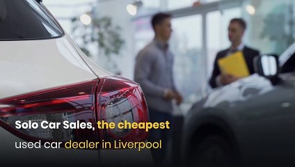 Solo Car Sales: Liverpool's Affordable Used Cars 🚗