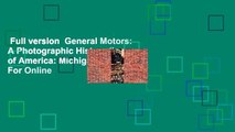 Full version  General Motors: A Photographic History (Images of America: Michigan)  For Online