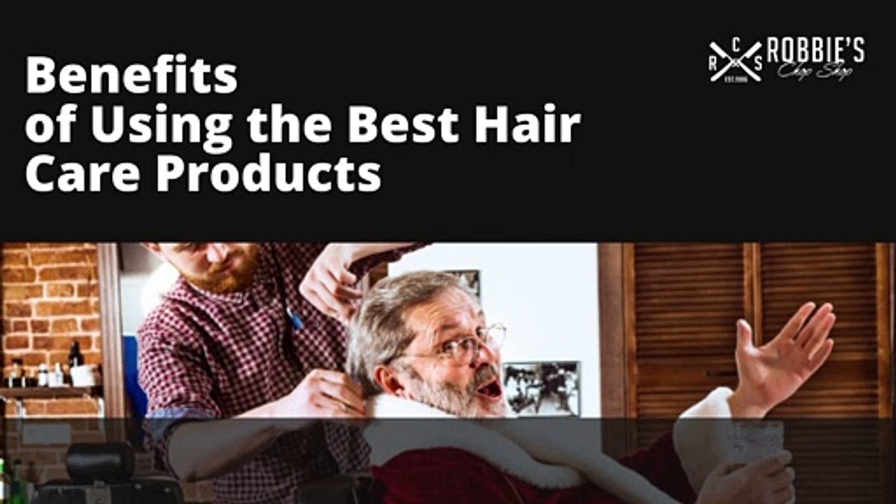 Benefits of Using the Best Hair Care Products