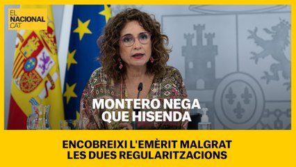 Montero nega que Hisenda encobreixi l’emèrit malgrat les dues regularitzacions