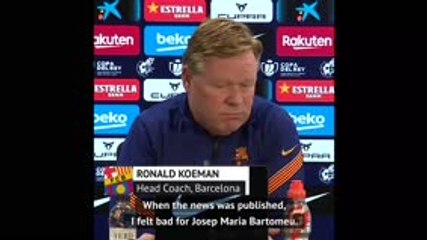 Bartomeu an 'exceptional man' - Koeman on arrest scandal