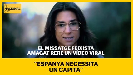 El missatge feixista amagat rere un vídeo viral: "Espanya necessita un capità"