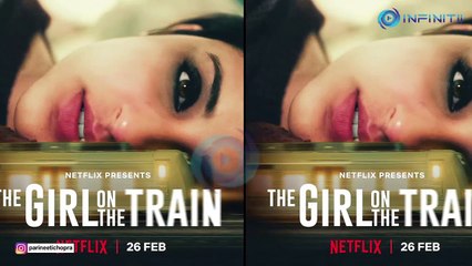 The Girl On The Train | Please do not share any spoilers- Parineeti Chopra