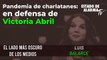 El lado más oscuro de los medios-Pandemia de Charlatanes-En defensa de Victoria Abril, con Luis Balcarce