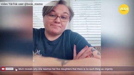 Mum reveals why she teaches her five daughters that there is no such thing as virginity