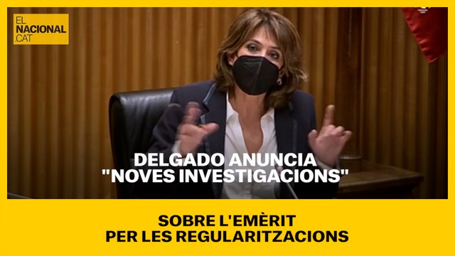 Delgado anuncia noves investigacions sobre l'emèrit per les regularitzacions