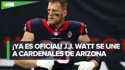 J.J. Watt confirma su traspaso a los Cardinals tras dejar a los Texans