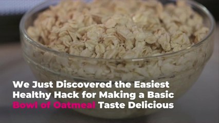 We Just Discovered the Easiest Healthy Hack for Making Basic Oatmeal Taste Delicious
