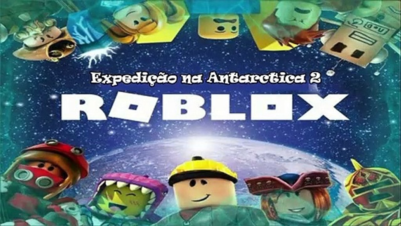 ROBLOX - EXPEDIÇÃO NA ANTÁRTICA PARTE 2
