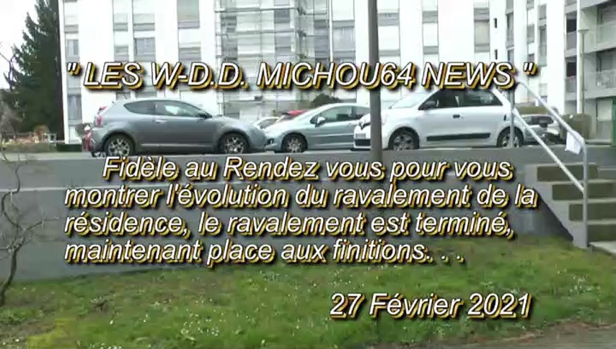 LES W-D.D. MICHOU64 NEWS - 27 FÉVRIER 2021 - PAU - RAVALEMENT FINITIONS EFECTUÉES CETTE 8ème SEMAINE DU 22 AU 26 FÉVRIER