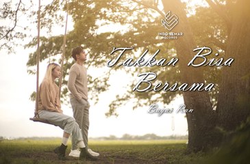 Bagas Ran - Takkan Bisa Bersama (Official Music Video)