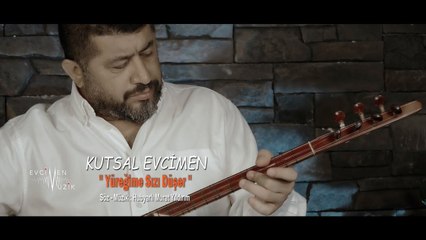 Kutsal Evcimen - Yüreğime Sızı Düşer