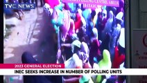INEC seeks increase in number of polling units ahead of 2023 elections