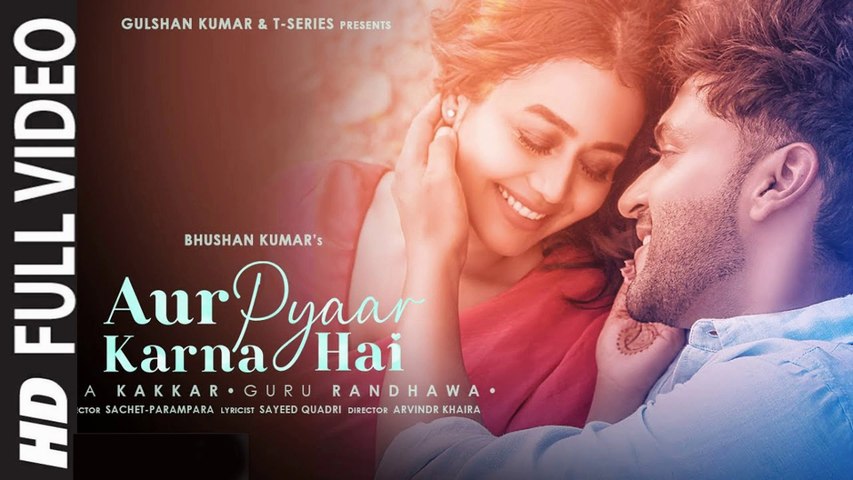 Aur Pyaar Karna Hai  (Full Video) Neha Kakkar, Guru Randhawa  | New Song 2021 HD
