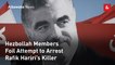 Hezbollah Members Foil Attempt to Arrest Rafik Hariri’s Killer