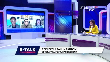 Refleksi 1 Tahun Pandemi - Secepat Apa Pemulihan Ekonomi | B-TALK (Bag 1)