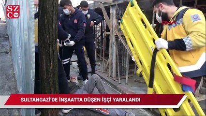 Sultangazi'de inşaattan düşen işçi yaralandı