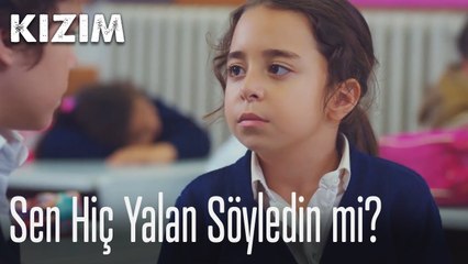 Sen hiç yalan söyledin mi? 