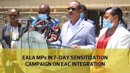 EALA MPs in 7-day sensitization campaign on EAC integration
