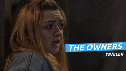 Tráiler de The owners (Los propietarios), con Maisie Williams