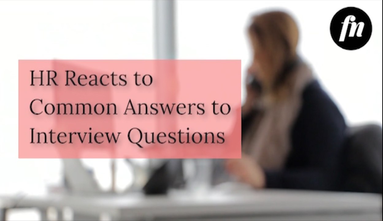 An HR Officer Reacts to Common Answers to Interview Questions