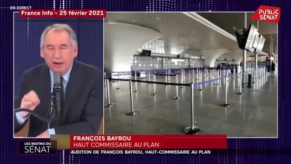Audition de François Bayrou, haut-commissaire au plan - Les matins du Sénat (03/03/2021)
