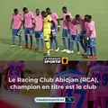 Présentation du Racing Club Abidjan saison 2020-2021