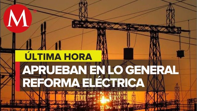 Senado aprueba en lo general reforma eléctrica de AMLO