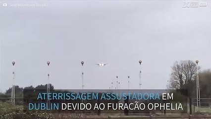 Avião faz aterrissagem assustadora em Dublin devido ao furacão Ophelia