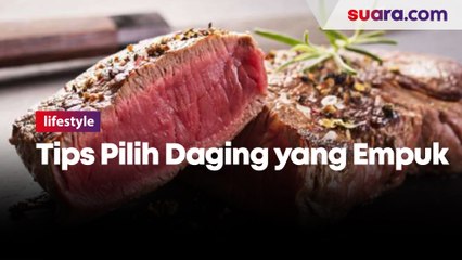 Cara Memilih Daging untuk Steak yang Empuk