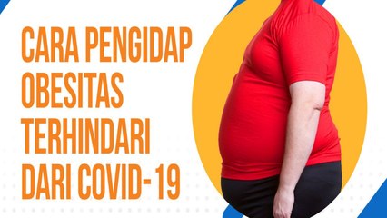 Gaya Hidup Sehat Bagi Pengidap Obesitas, Agar Terhindar dari Covid-19