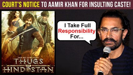Aamir Khan In Legal Trouble For INSULTING A Caste | Thugs Of Hindostan