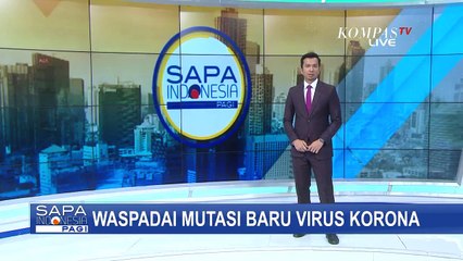Mutasi Baru Corona B117, Ahli: Lebih Menular Tapi Keganasan Sama