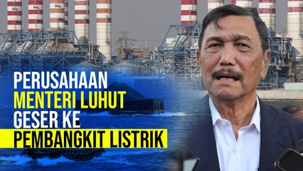 Perusahaan Luhut Geser ke Pembangkit Listrik