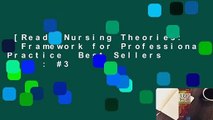 [Read] Nursing Theories: A Framework for Professional Practice  Best Sellers Rank : #3