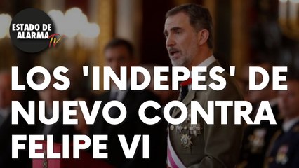 Los ‘indepes’ vuelven a la carga contra Felipe VI: “Piden su comparecencia”