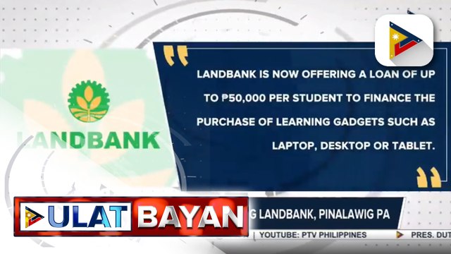 I-STUDY lending program ng Landbank, pinalawig pa; aabot sa P50-k, maaaring ipahiram sa mga estudyante