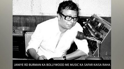 Janiye RD Burman Ka Bollywood Me Music Ka Safar Kaisa Raha